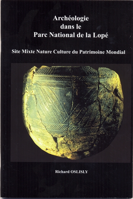 Archéologie dans le parc national de la Lopé - Richard Oslisly - IRD Éditions