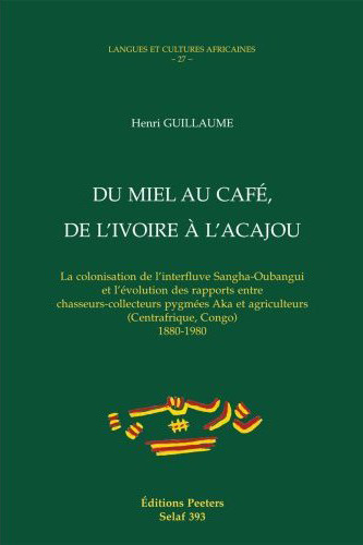 Du miel au café, de l'ivoire à l'acajou - Henri Guillaume - IRD Éditions