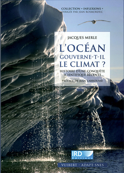 L’océan gouverne-t-il le climat ? - Jacques Merle - IRD Éditions            