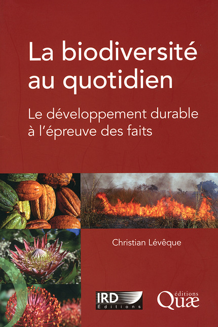 La biodiversité au quotidien - Christian Lévêque - IRD Éditions            