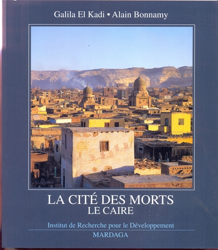 La cité des morts - Galila El Kadi, Alain Bonnamy - IRD Éditions