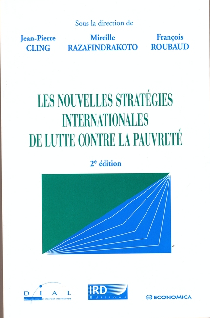Les nouvelles stratégies internationales de lutte contre la pauvreté - Jean-Pierre Cling, Mireille Razafindrakoto, François Roubaud - IRD Éditions            
