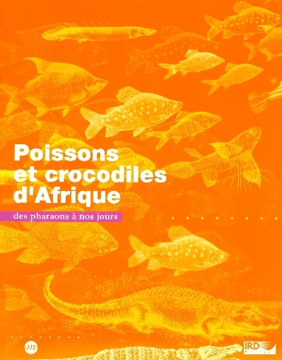 Poissons et crocodiles d'Afrique -  Collectif - IRD Éditions            