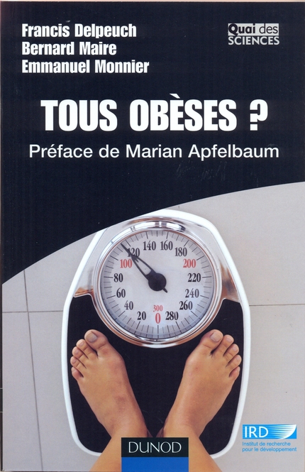 Tous obèses ? - Francis Delpeuch, Bernard Maire, Emmanuel Monnier, Marian Apfelbaum - IRD Éditions            