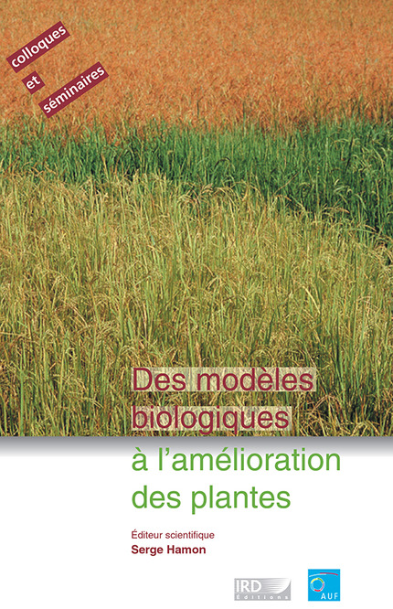 Des modèles biologiques à l'amélioration des plantes -  - IRD Éditions            