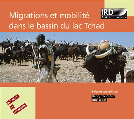 Migrations et mobilité dans le bassin du lac Tchad -  - IRD Éditions            