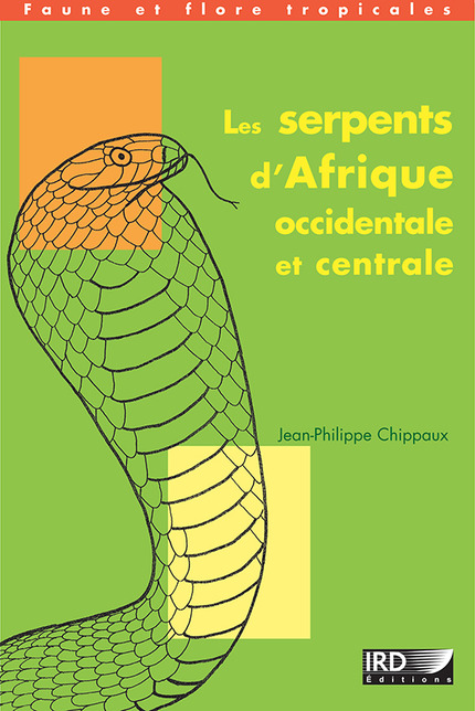 Les serpents d'Afrique occidentale et centrale - Jean-Philippe Chippaux - IRD Éditions