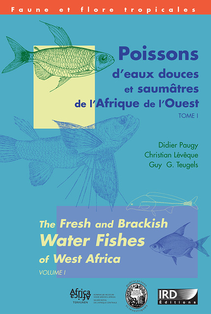 Poissons d'eaux douces et saumâtres de l'Afrique de l'Ouest/The Fresh and Brackish Water Fishes of West Africa  - Didier Paugy, Christian Lévêque, Guy G. Teugels - IRD Éditions            