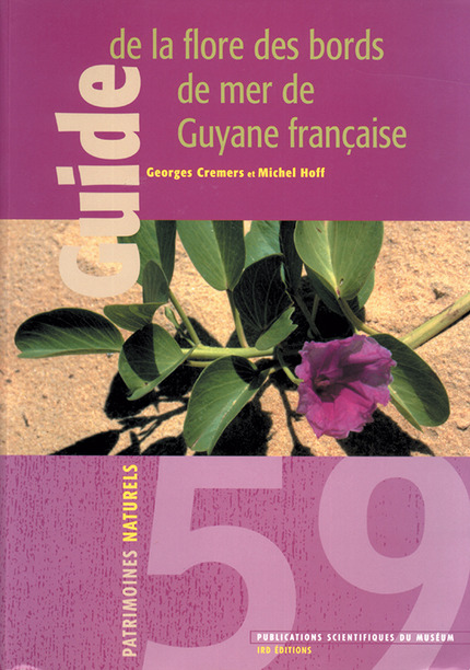 Guide de la flore des bords de mer de Guyane française - Georges Cremers, Michel Hoff - IRD Éditions