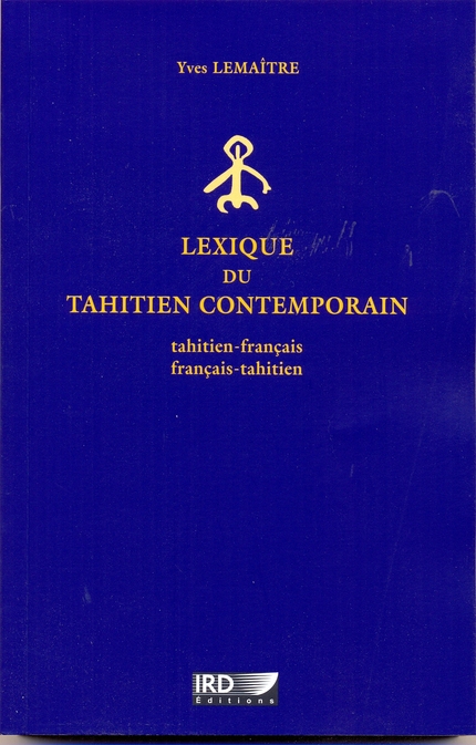 Lexique du tahitien contemporain - Yves Lemaître - IRD Éditions