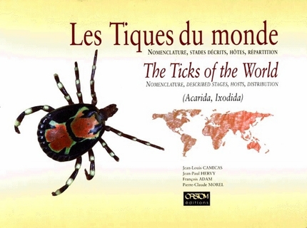 Les Tiques du monde (Acarida, Ixolida)  / The Ticks of the World (Acarida, Ixolida) - Jean-Louis Camicas, Jean-Paul Hervy, François Adam, Pierre-Claude Morel - IRD Éditions