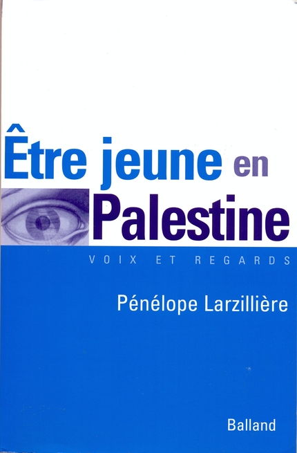 Être jeune en Palestine - Pénélope Larzillière - IRD Éditions