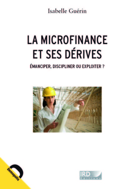 La microfinance et ses dérives - Isabelle Guérin - IRD Éditions