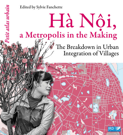 Hà Nôi, a Metropolis in the Making -  - IRD Éditions            
