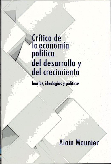 Crítica de la economía política del desarrollo y del crecimiento - Alain Mounier - IRD Éditions