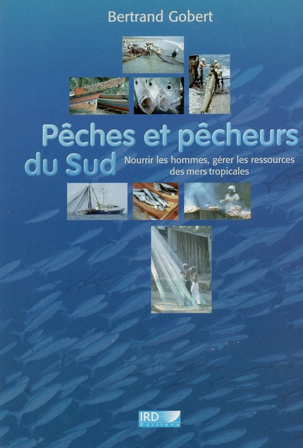 Pêches et pêcheurs du Sud - Bertrand Gobert - IRD Éditions