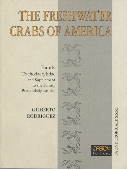The Freshwater Crabs of America  - Gilberto Rodríguez - IRD Éditions