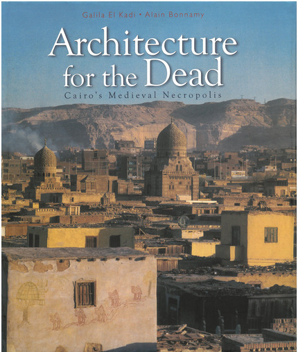 Architecture for the Dead - Galila El Kadi, Alain Bonnamy - IRD Éditions