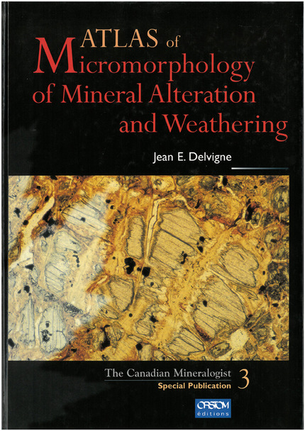 Atlas of Micromorphology of Mineral Alteration and Weathering  - Jean E. Delvigne - IRD Éditions