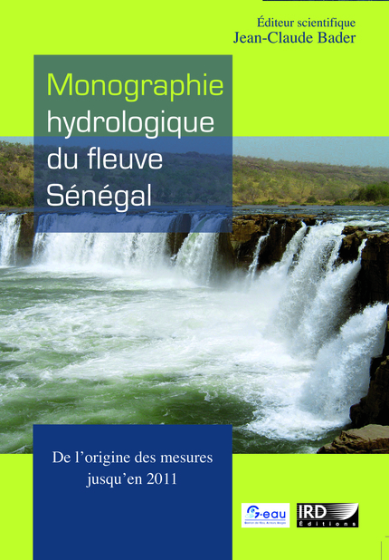 Monographie hydrologique du fleuve Sénégal  -  - IRD Éditions            