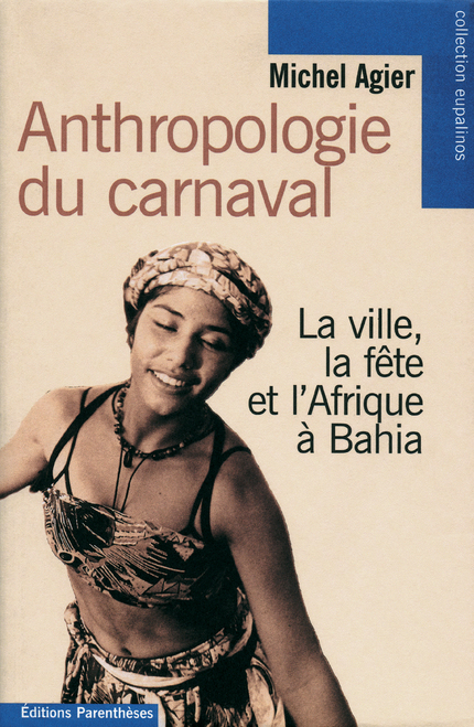 Anthropologie du carnaval - Michel Agier - IRD Éditions