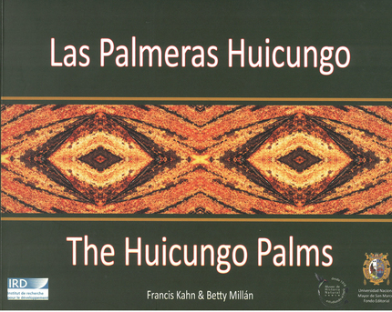 Las palmeras Huicungo /The Huicungo palms - Francis Kahn, Betty Millán - IRD Éditions            