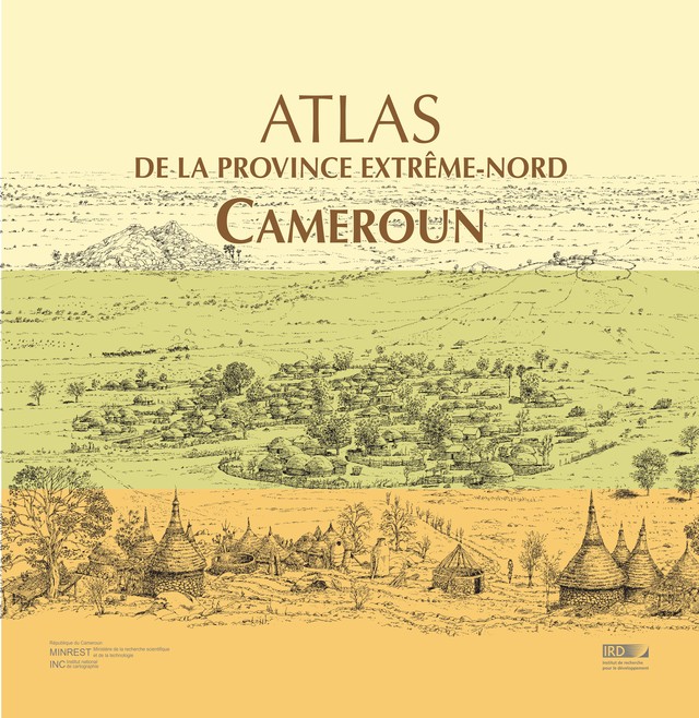 Atlas de la province Extrême-Nord Cameroun - Christian Seignobos, Olivier Iyébi-Mandjek - IRD Éditions