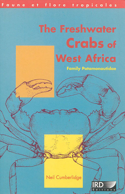 The Freshwater Crabs of West Africa - Neil Cumberlidge - IRD Éditions